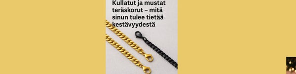 Miksi kullattujen ja mustien ter&auml;skorujen v&auml;ri voi kulua k&auml;yt&ouml;ss&auml;?